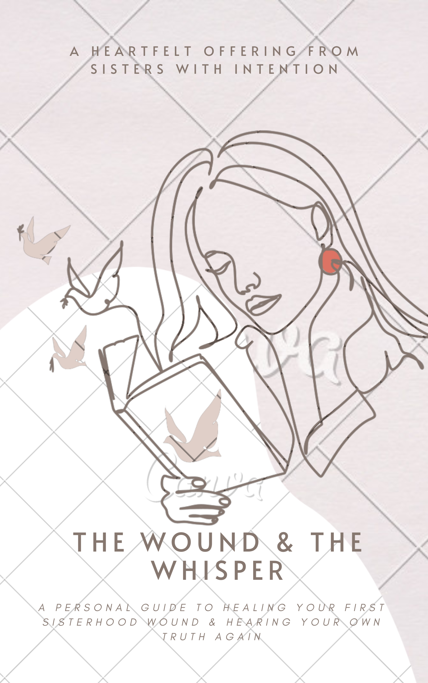 The Wound & The Whisper: Heal Your First Sisterhood Wound (Digital Workbook)
